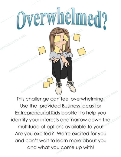Student Workbook page titled Overwhelmed? pointing students stuck on an idea to the Business Ideas for Entrepreneurial Kids booklet